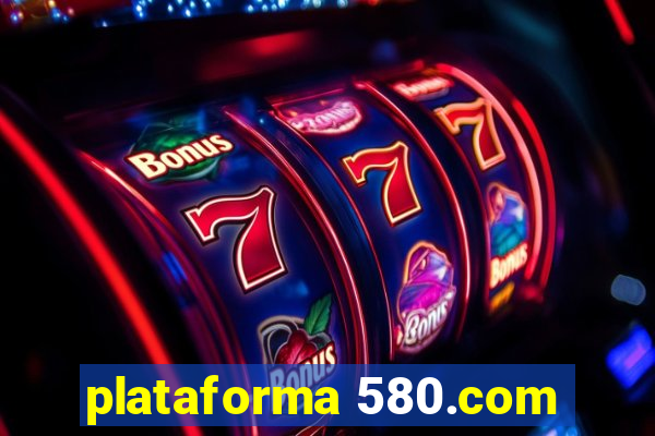 plataforma 580.com